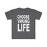 Choose Viking Life Softstyle T-Shirt - THE ZEN VIKING