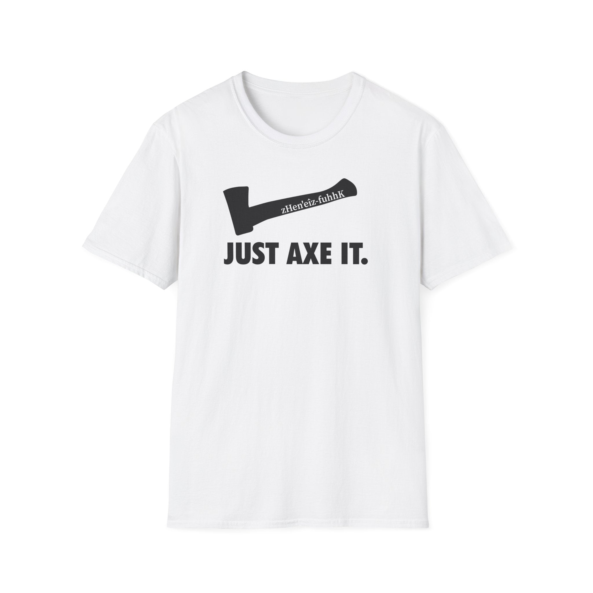 Just Axe It ZV T-shirt