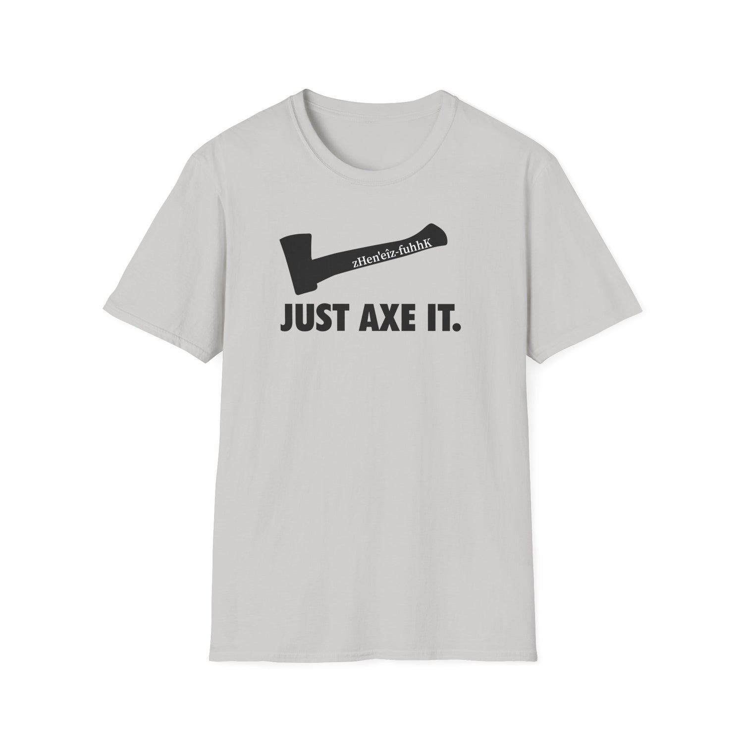 Just Axe It ZV T-shirt