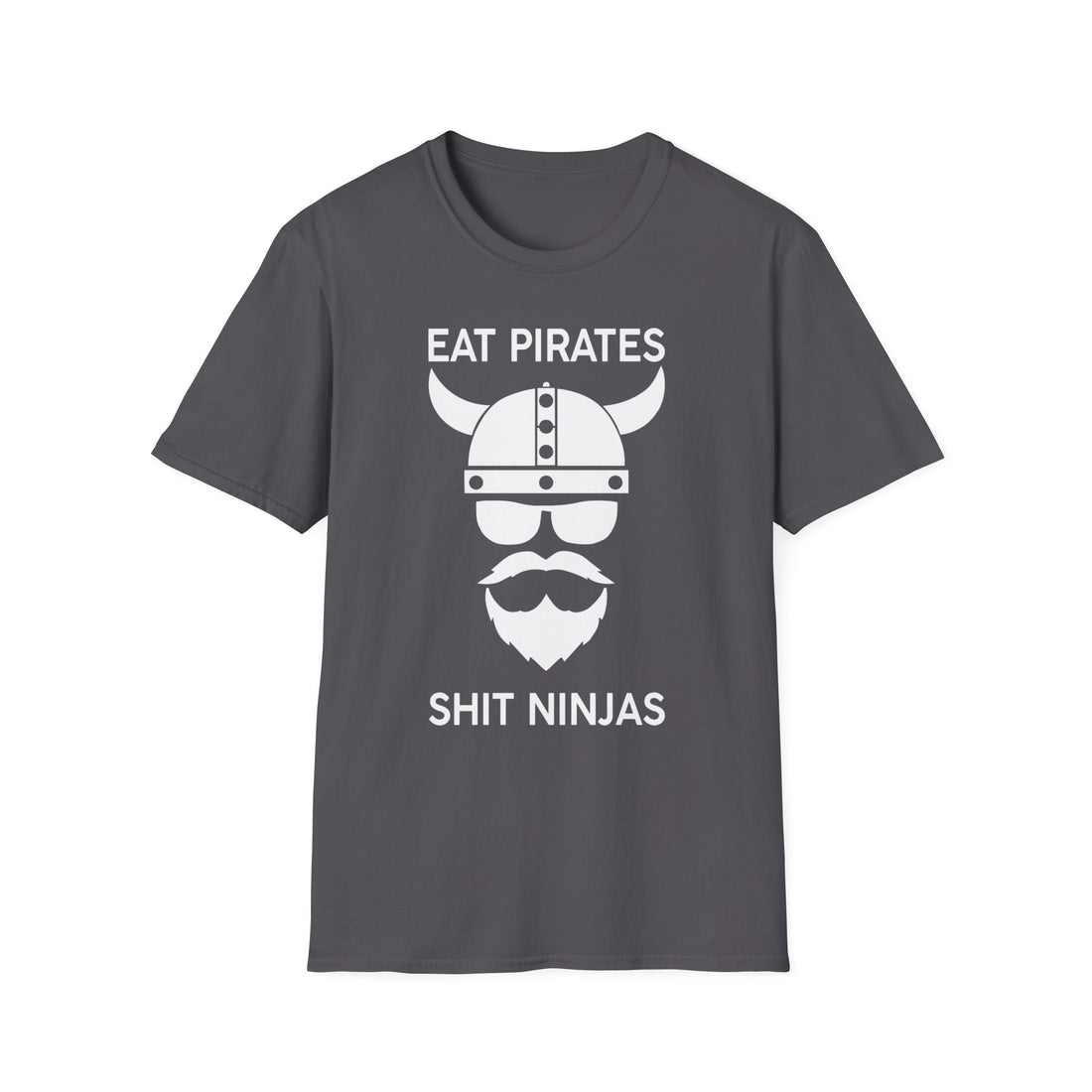 Eat Pirates Shit Ninjas  ZV T-Shirt