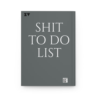 ZV Shit To Do List dark grey Hardcover Journal Matte - THE ZEN VIKING