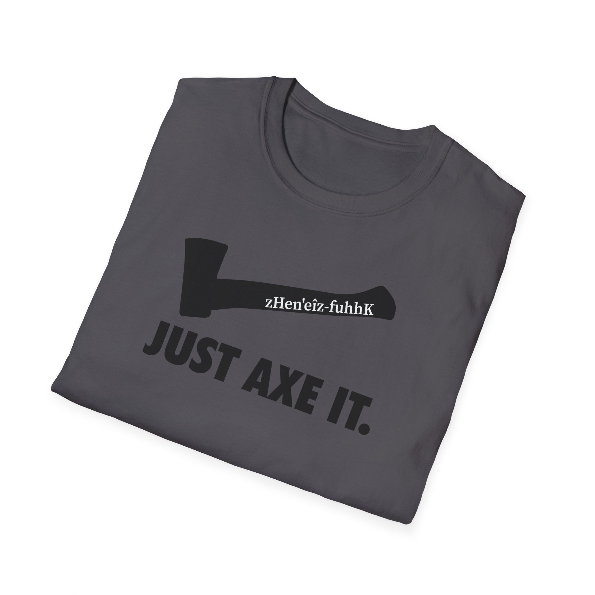 Just Axe It ZV T-shirt