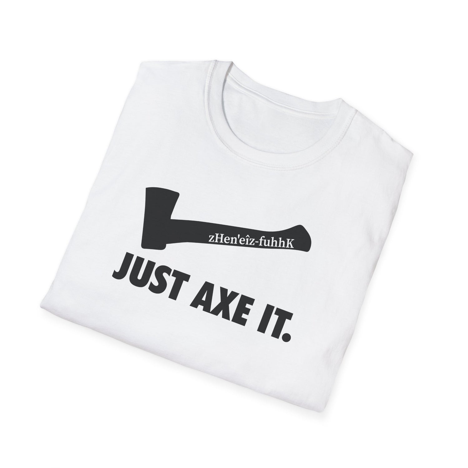 Just Axe It ZV T-shirt