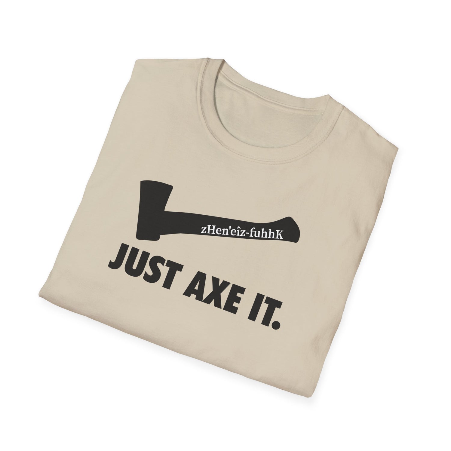 Just Axe It ZV T-shirt