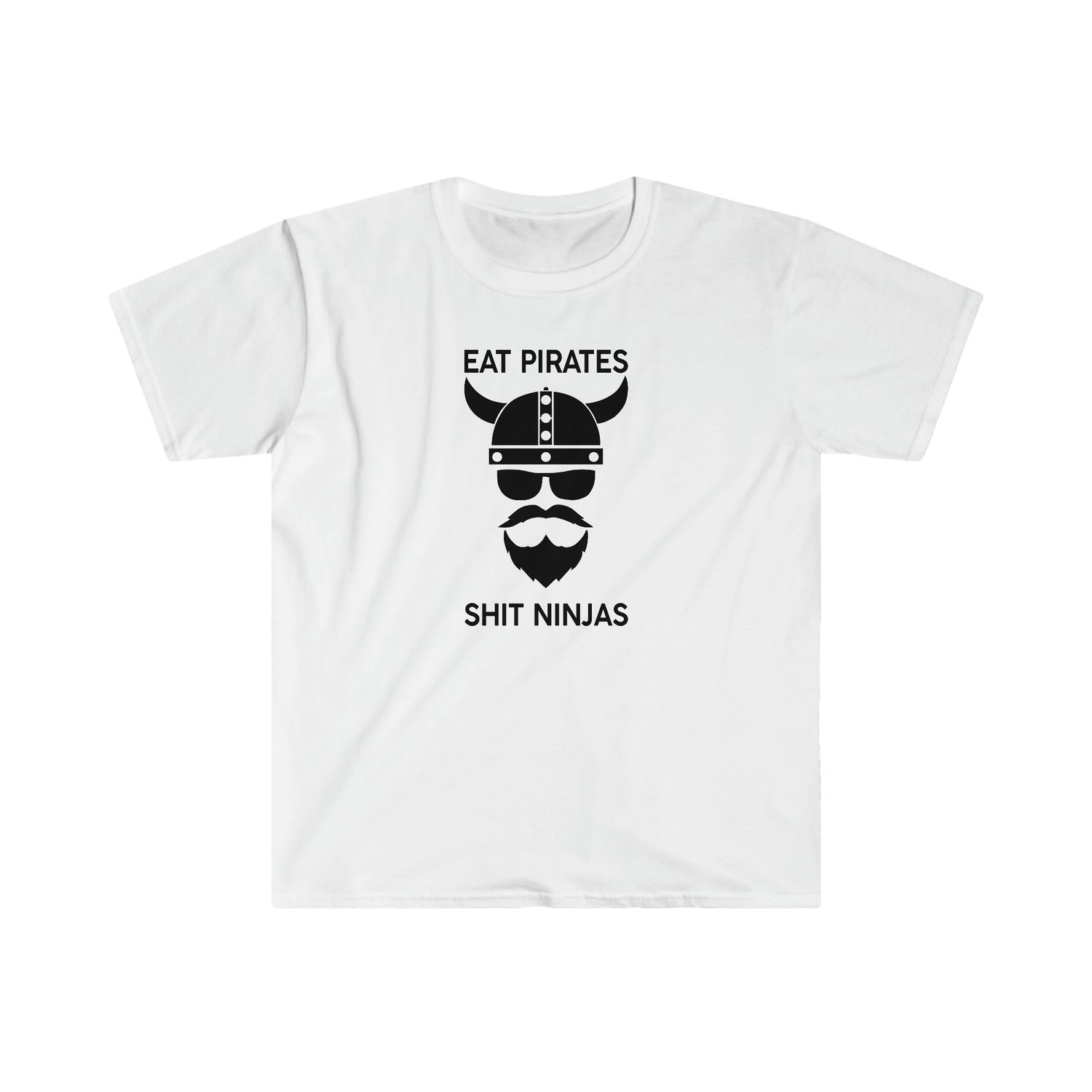 Eat Pirates Shit Ninjas T-Shirt - THE ZEN VIKING