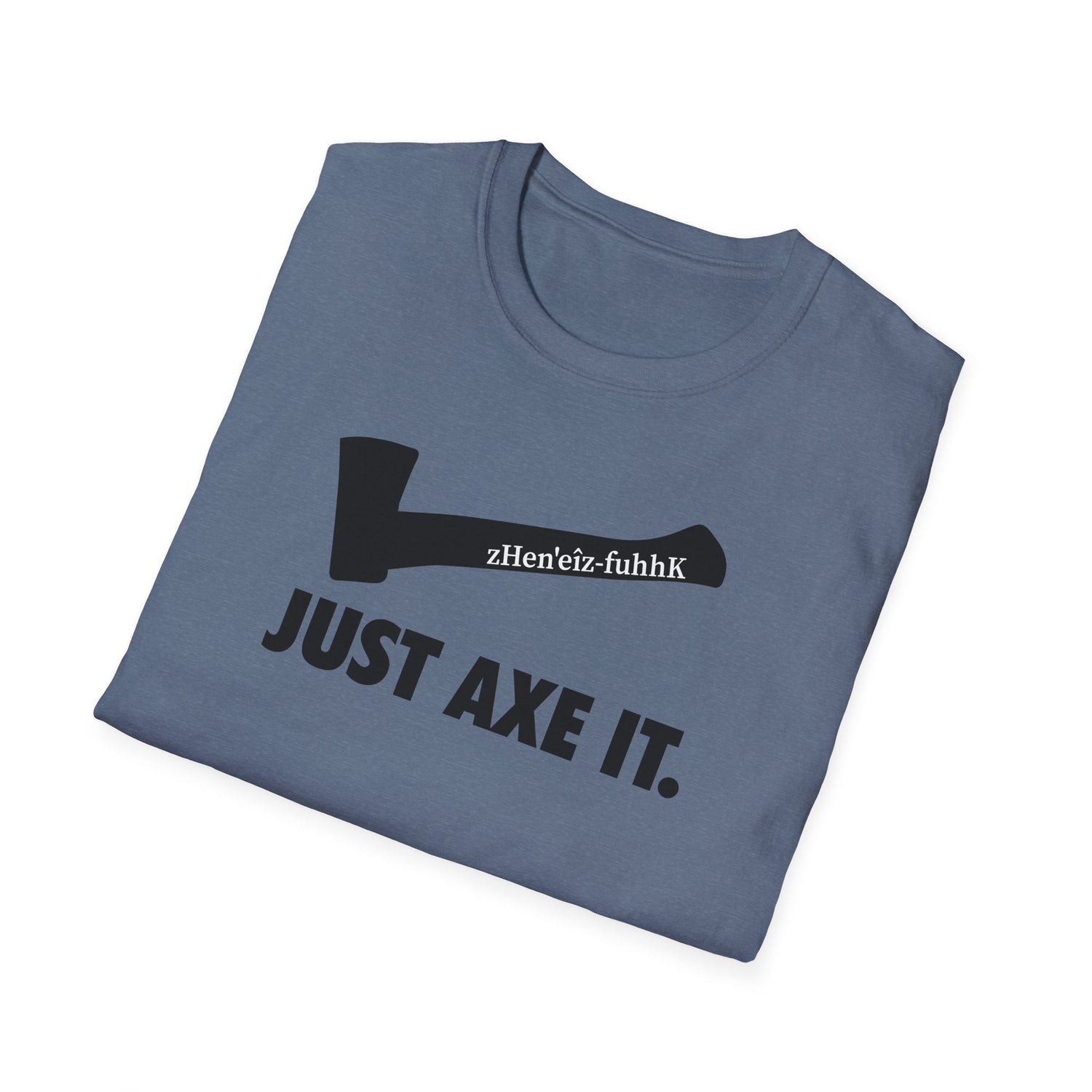 Just Axe It ZV T-shirt