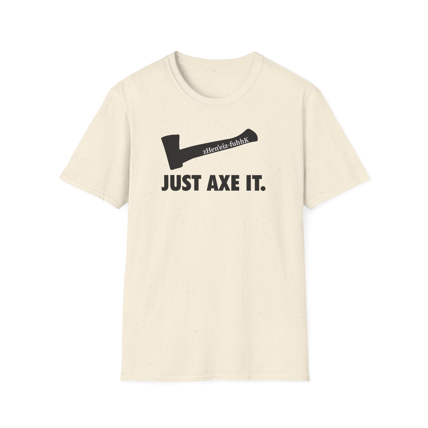 Just Axe It ZV T-shirt