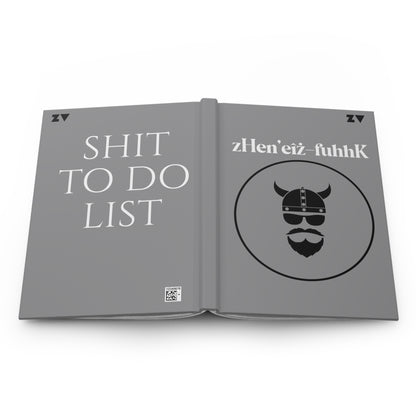 ZV Shit To Do List grey Hardcover Journal Matte - THE ZEN VIKING