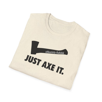 Just Axe It ZV T-shirt