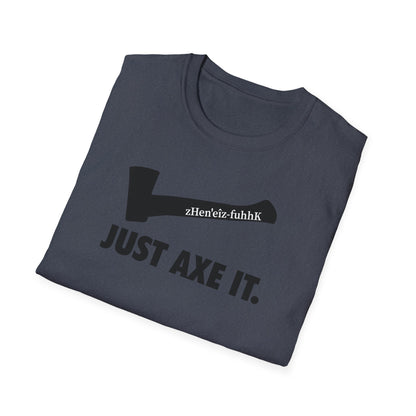 Just Axe It ZV T-shirt