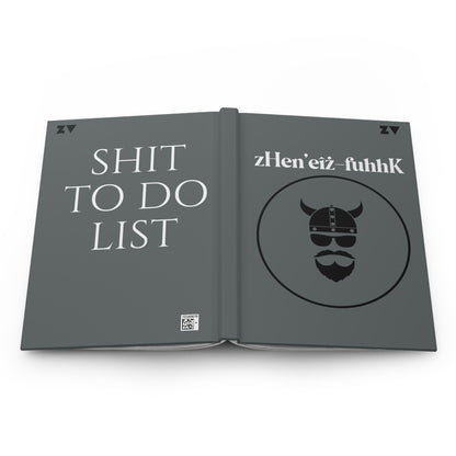 ZV Shit To Do List dark grey Hardcover Journal Matte - THE ZEN VIKING