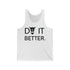 Tank Top Do It Better - THE ZEN VIKING