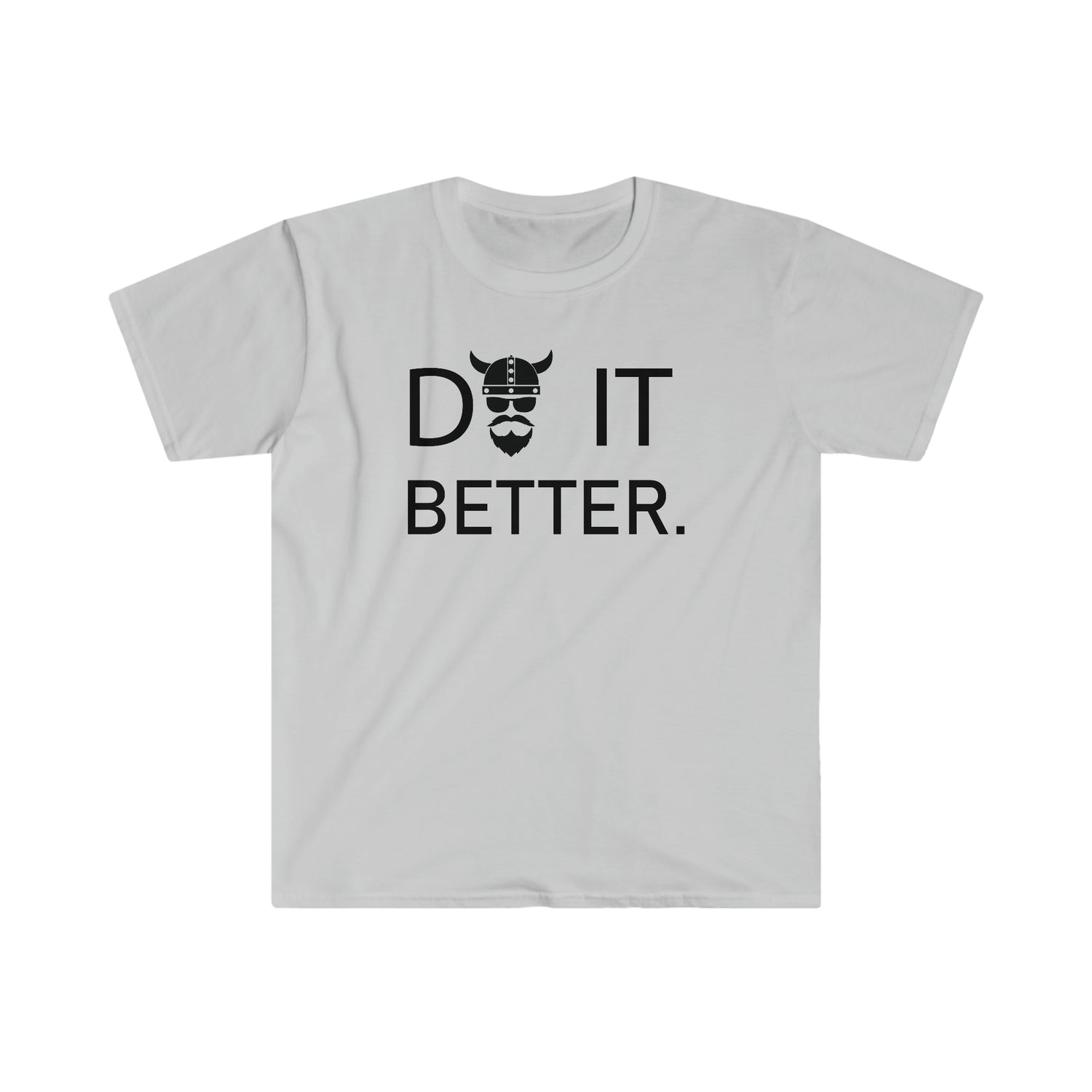 Do It Better T-Shirt - THE ZEN VIKING