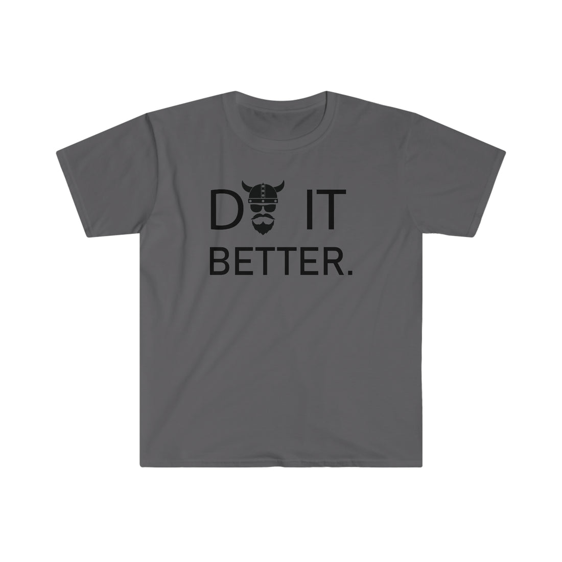 Do It Better T-Shirt - THE ZEN VIKING
