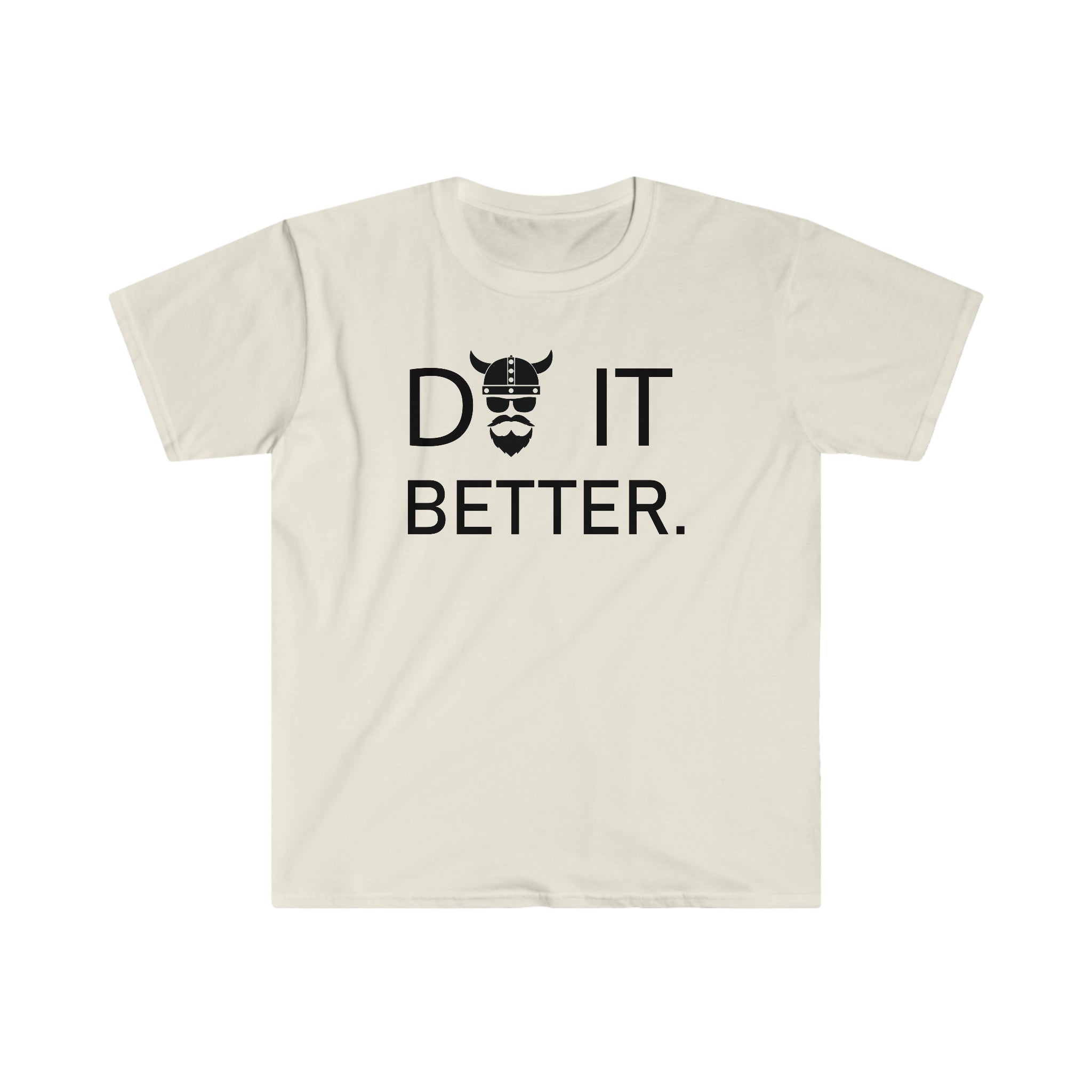 Do It Better T-Shirt - THE ZEN VIKING