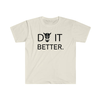 Do It Better T-Shirt - THE ZEN VIKING