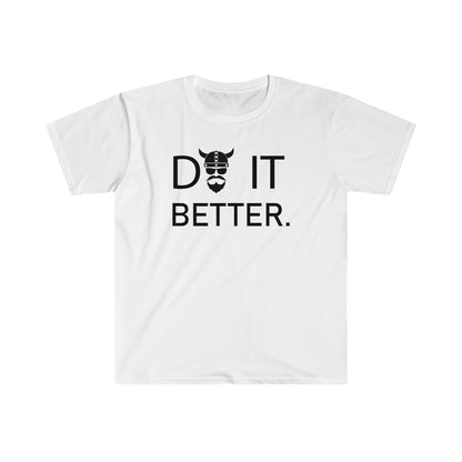 Do It Better T-Shirt - THE ZEN VIKING