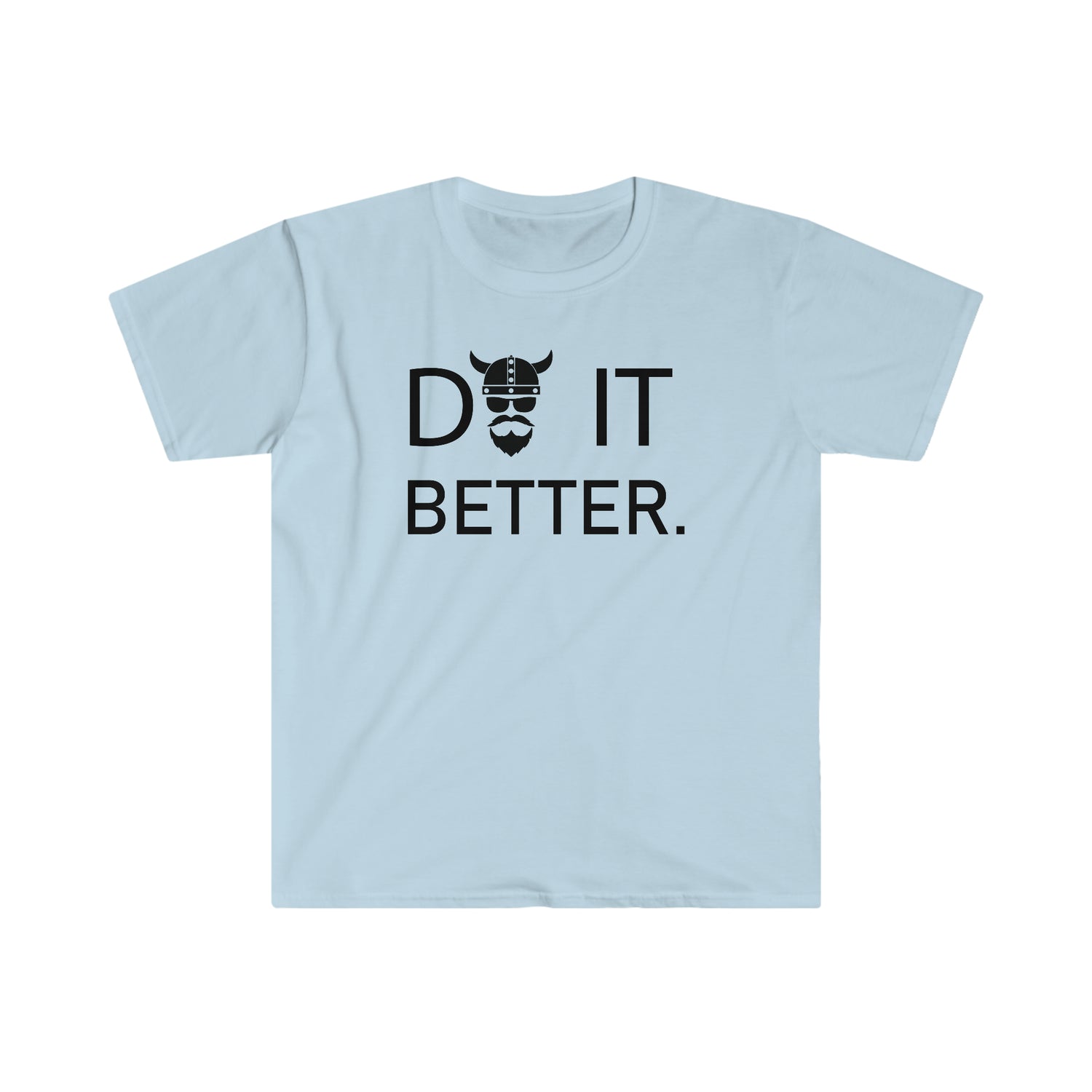 Do It Better T-Shirt - THE ZEN VIKING