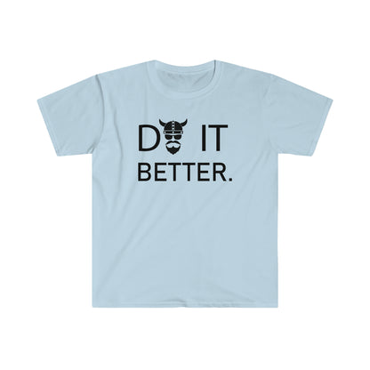 Do It Better T-Shirt - THE ZEN VIKING