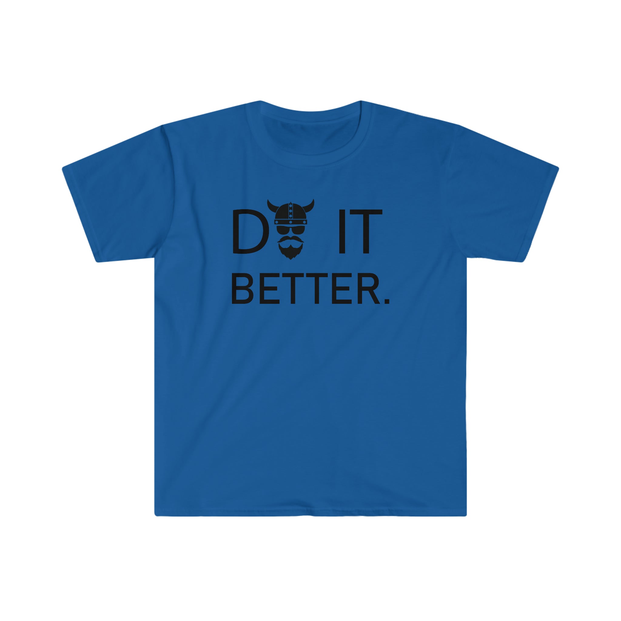 Do It Better T-Shirt - THE ZEN VIKING