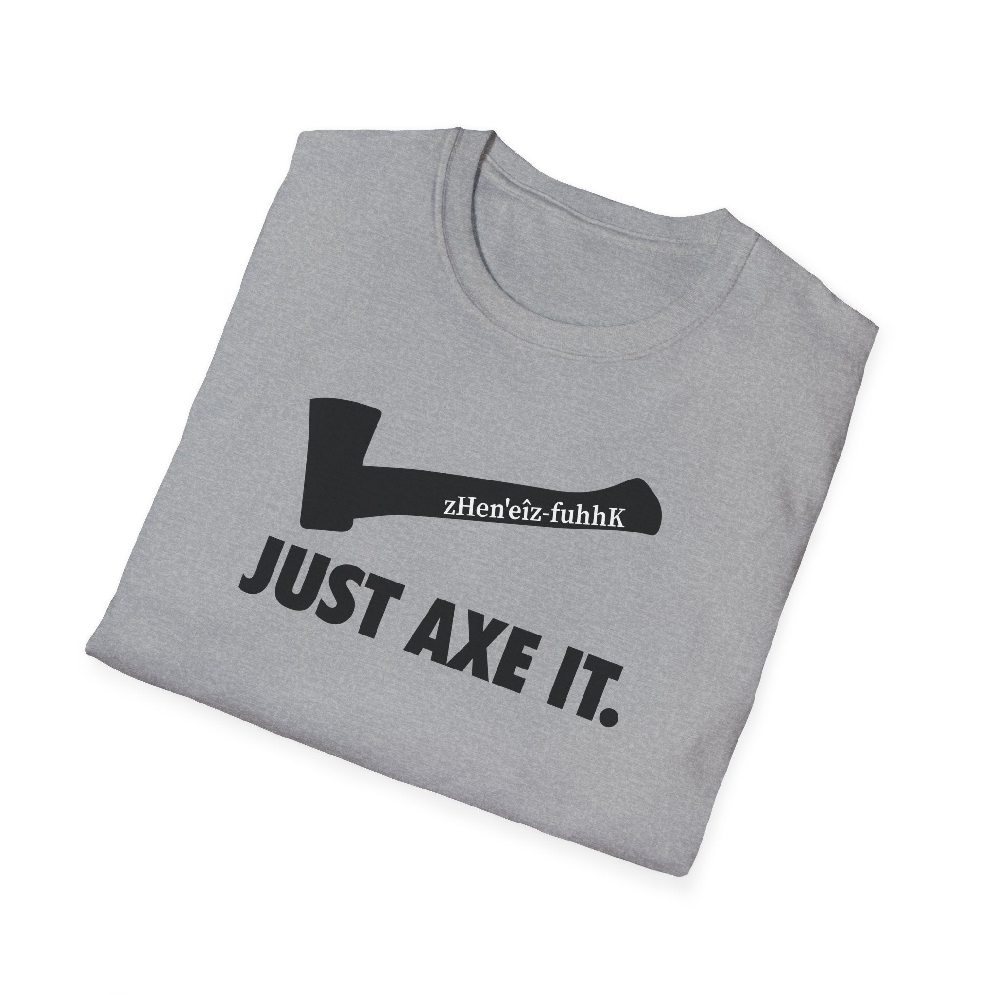 Just Axe It ZV T-shirt