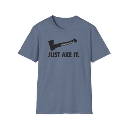 Just Axe It ZV T-shirt