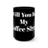 ZV, Will You Be My Coffee Slut, Coffee Mug 15oz - THE ZEN VIKING