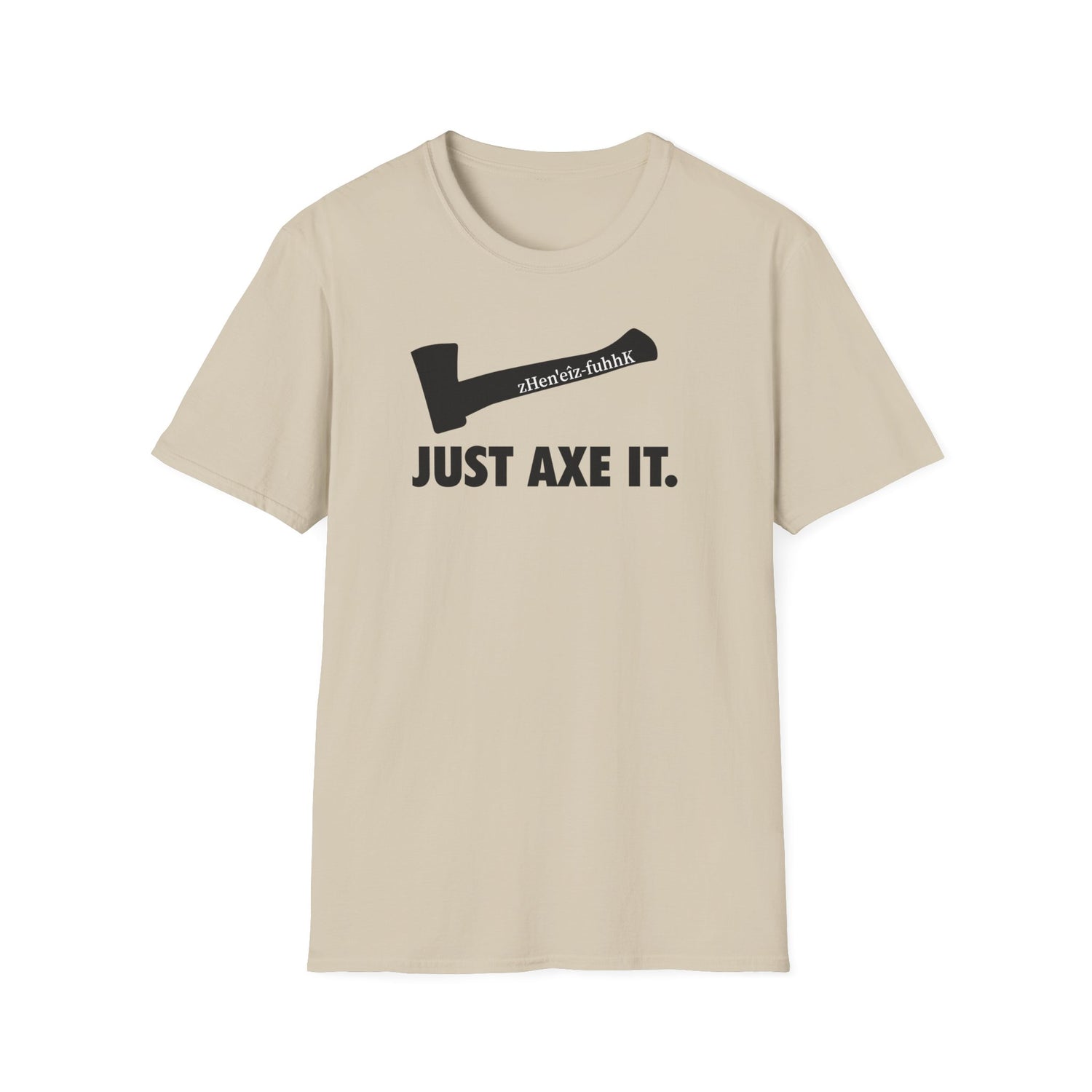 Just Axe It ZV T-shirt