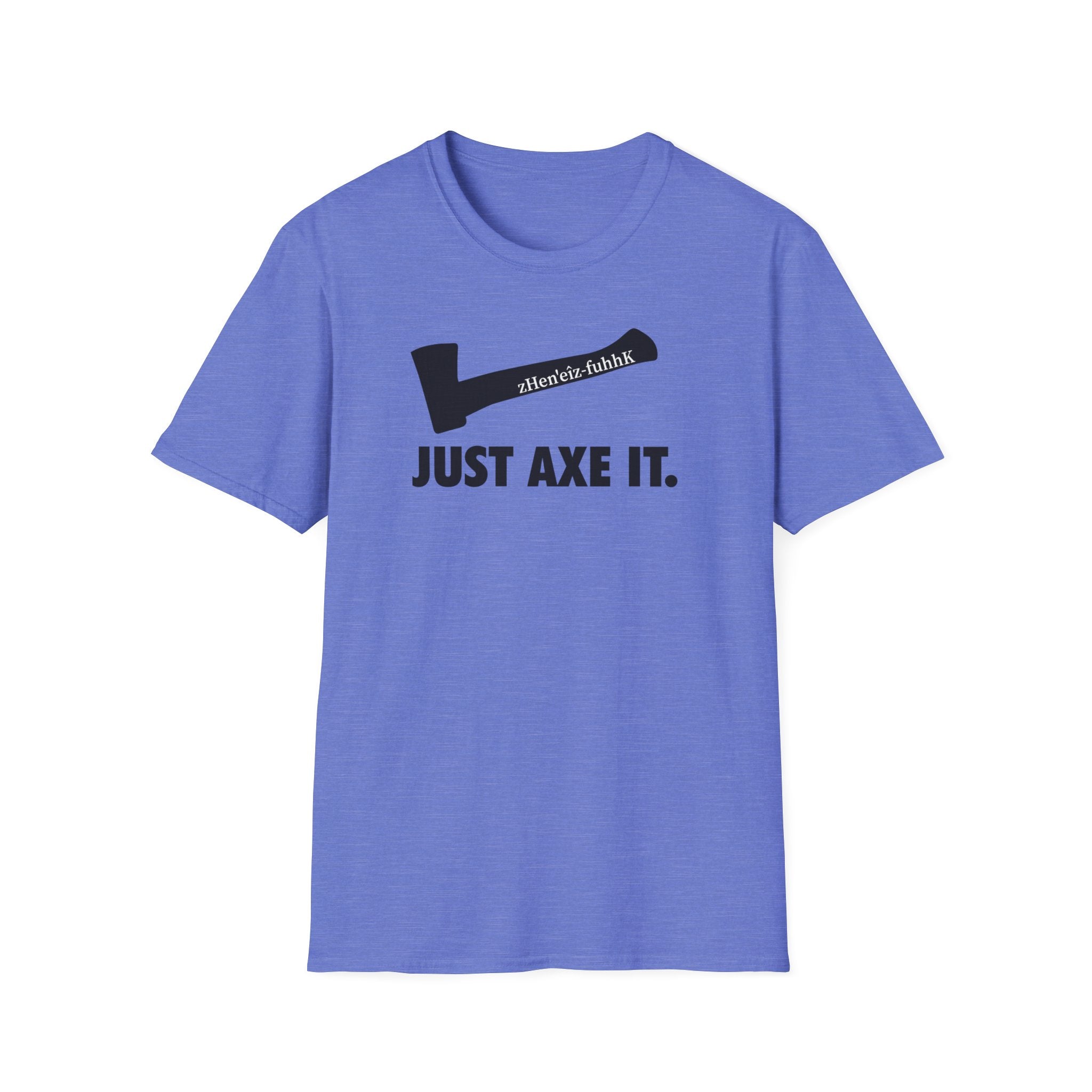 Just Axe It ZV T-shirt