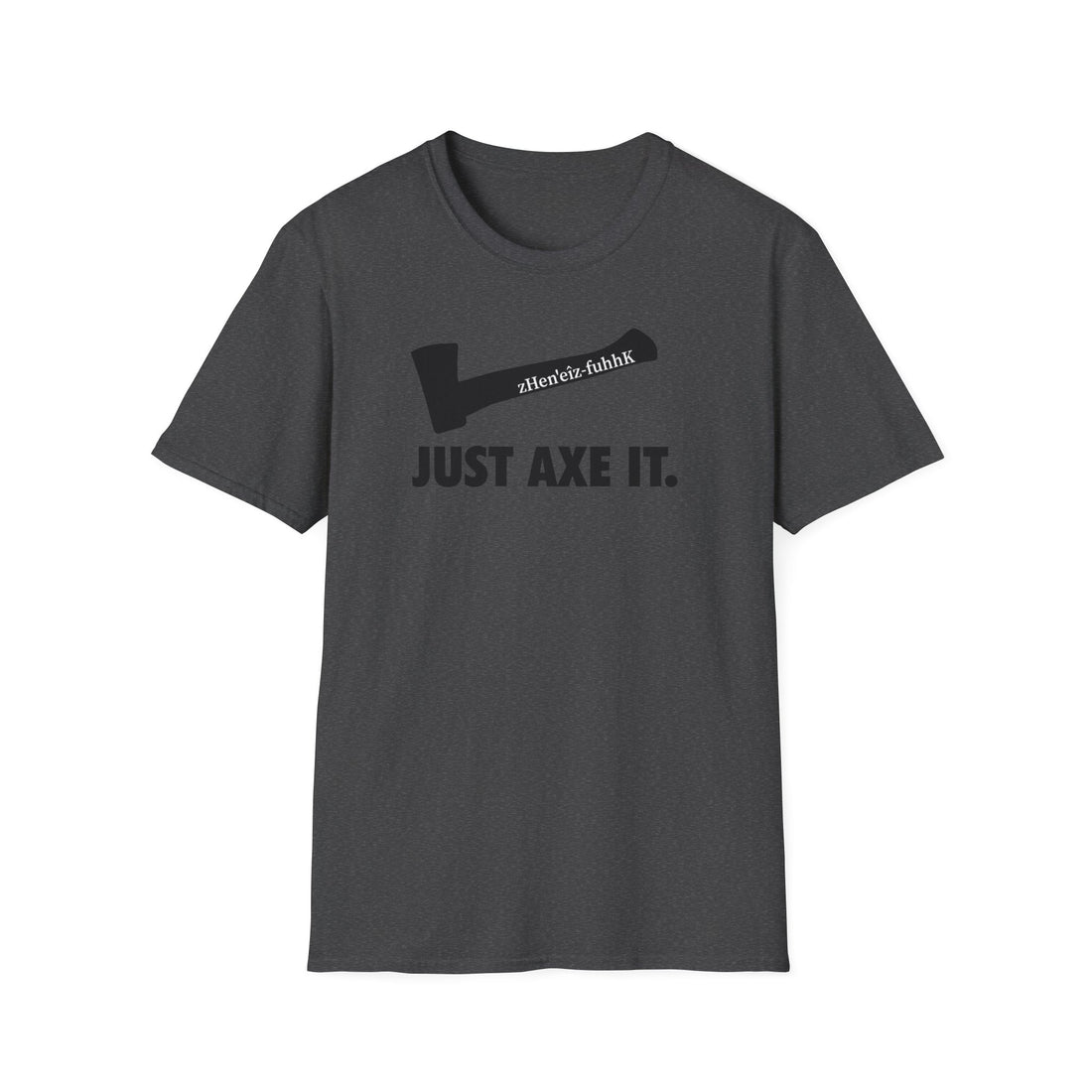 Just Axe It ZV T-shirt
