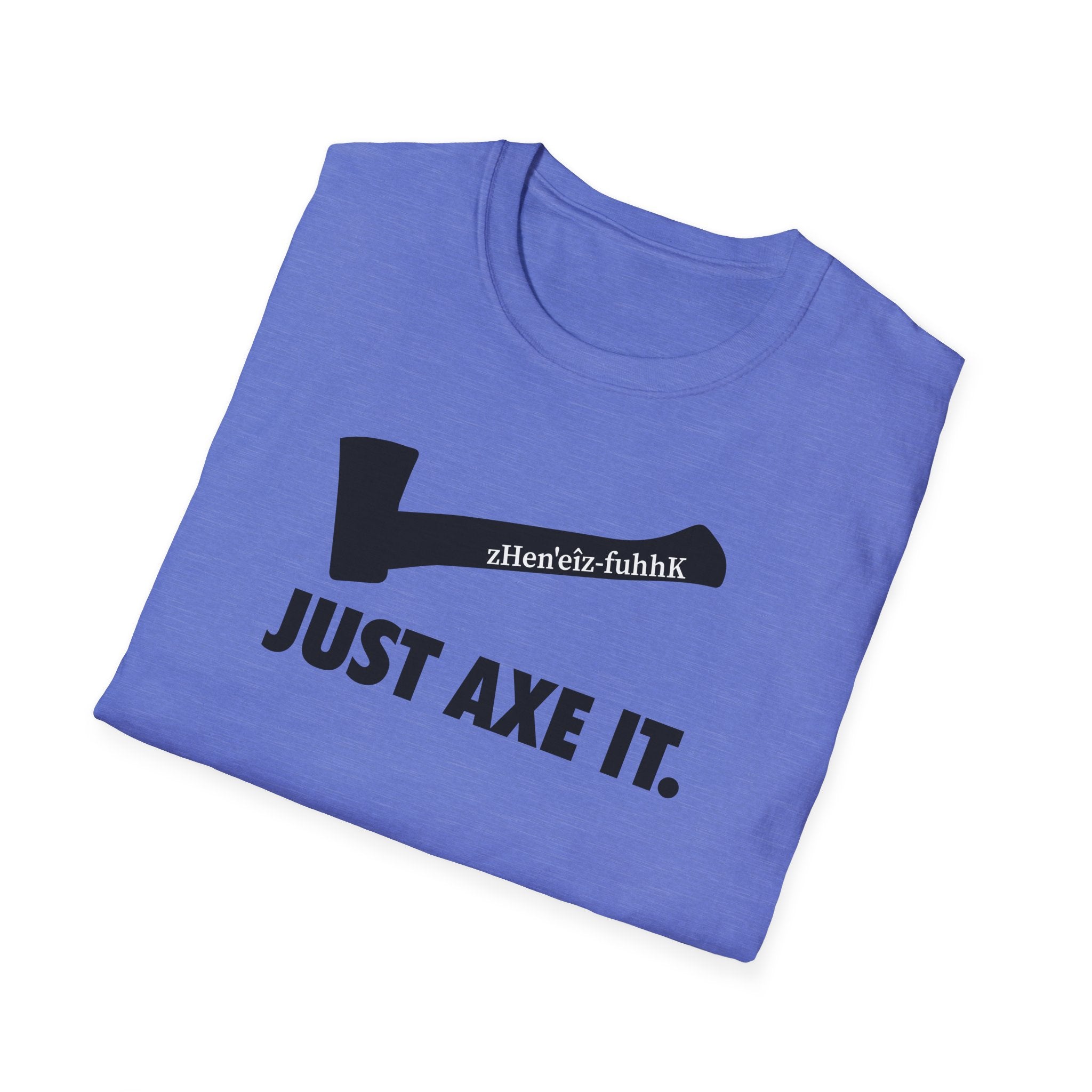 Just Axe It ZV T-shirt