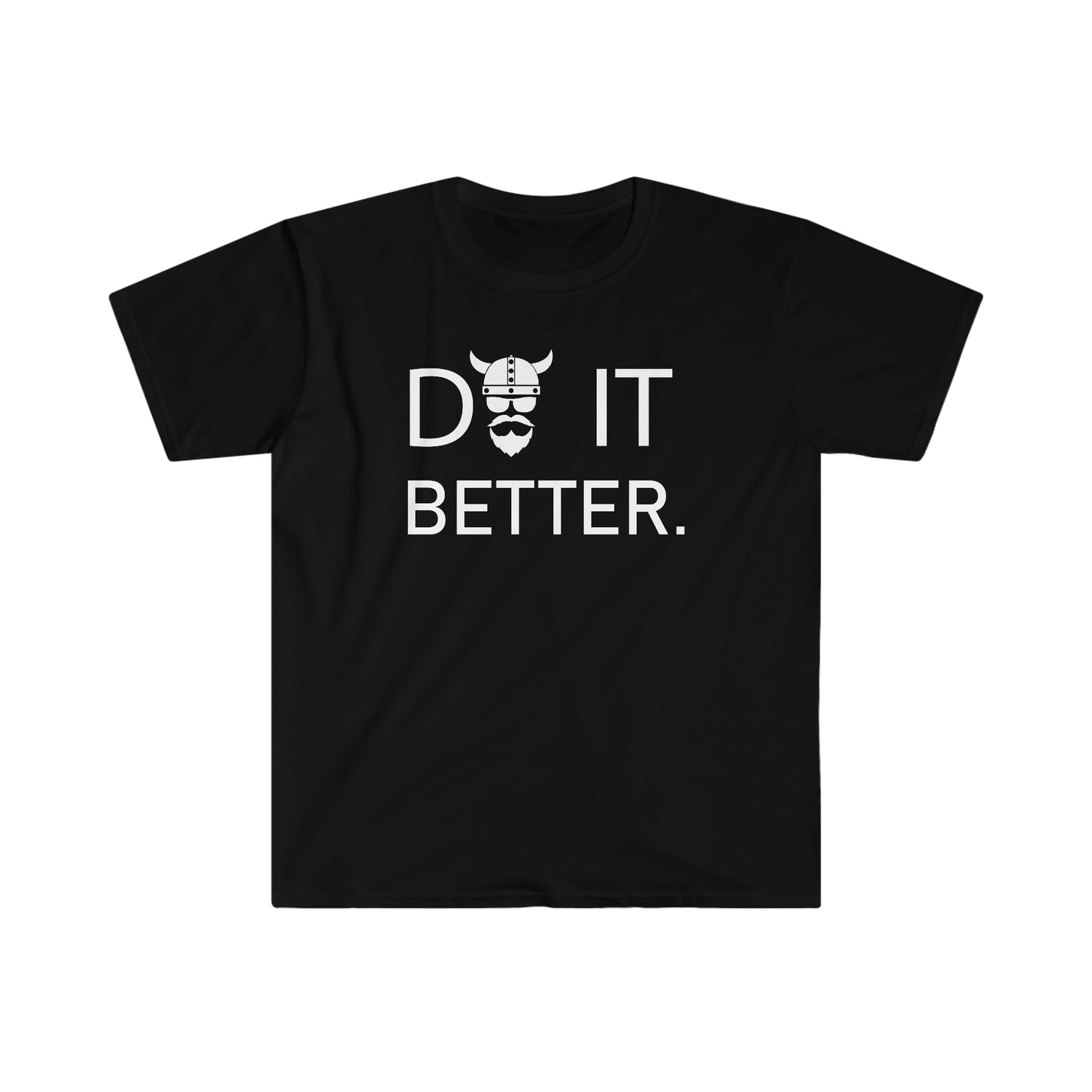 Do It Better T-Shirt - THE ZEN VIKING