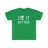 Do It Better T-Shirt - THE ZEN VIKING